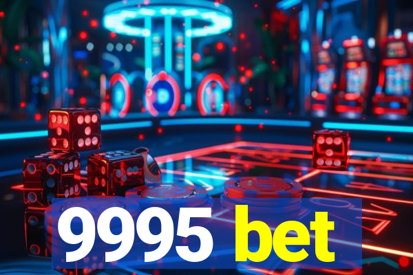 9995 bet